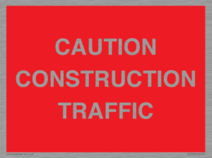 CAUTION CONSTRUCTION TRAFFIC